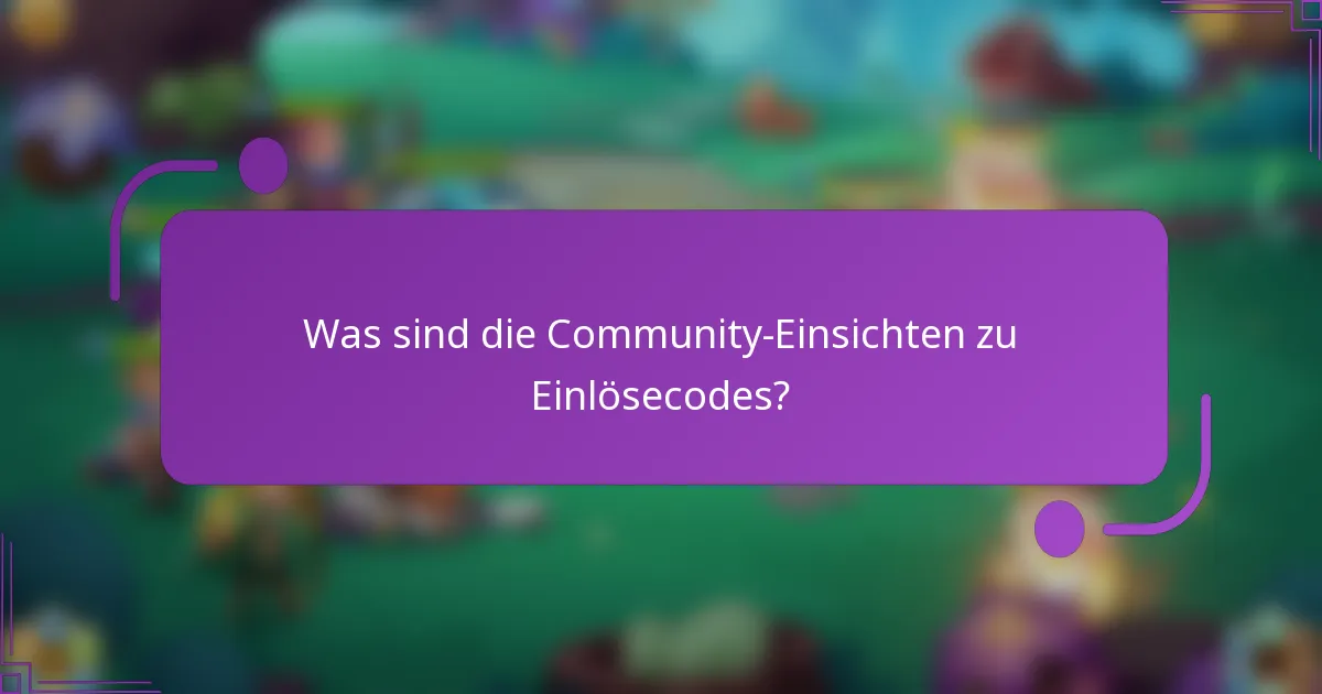 Was sind die Community-Einsichten zu Einlösecodes?