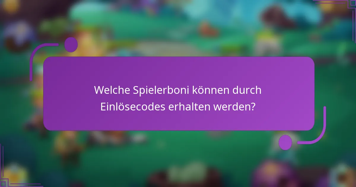 Welche Spielerboni können durch Einlösecodes erhalten werden?